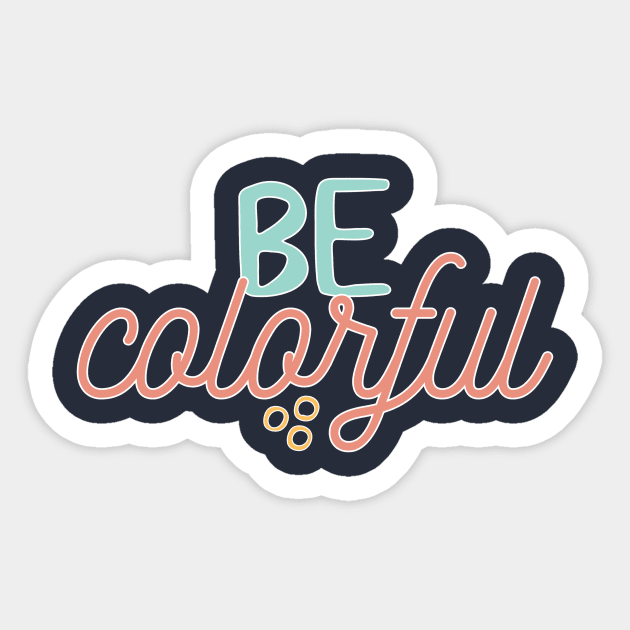 Be Colorful Sticker by PencilStash